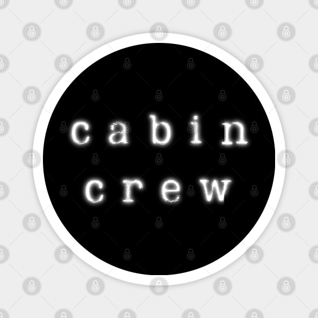 Cabin Crew (glowing typewriter font) Magnet by Jetmike